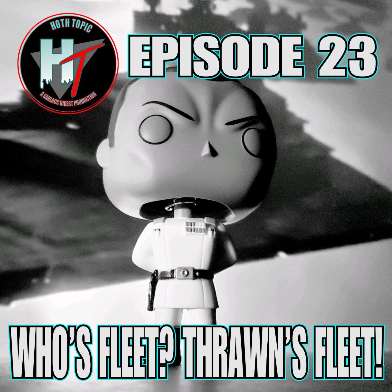 HT #23 WHO'S FLEET? THRAWN'S FLEET!