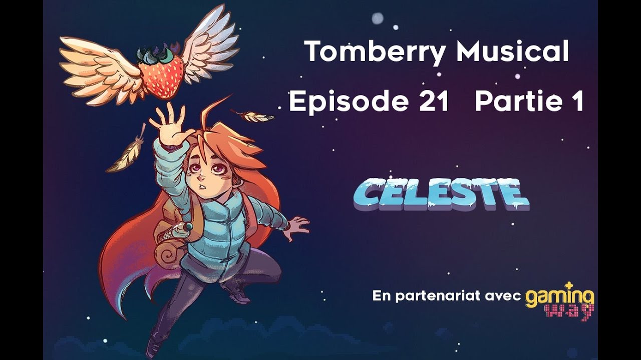 Tomberry Musical Ep.21 Partie 1 : Céleste