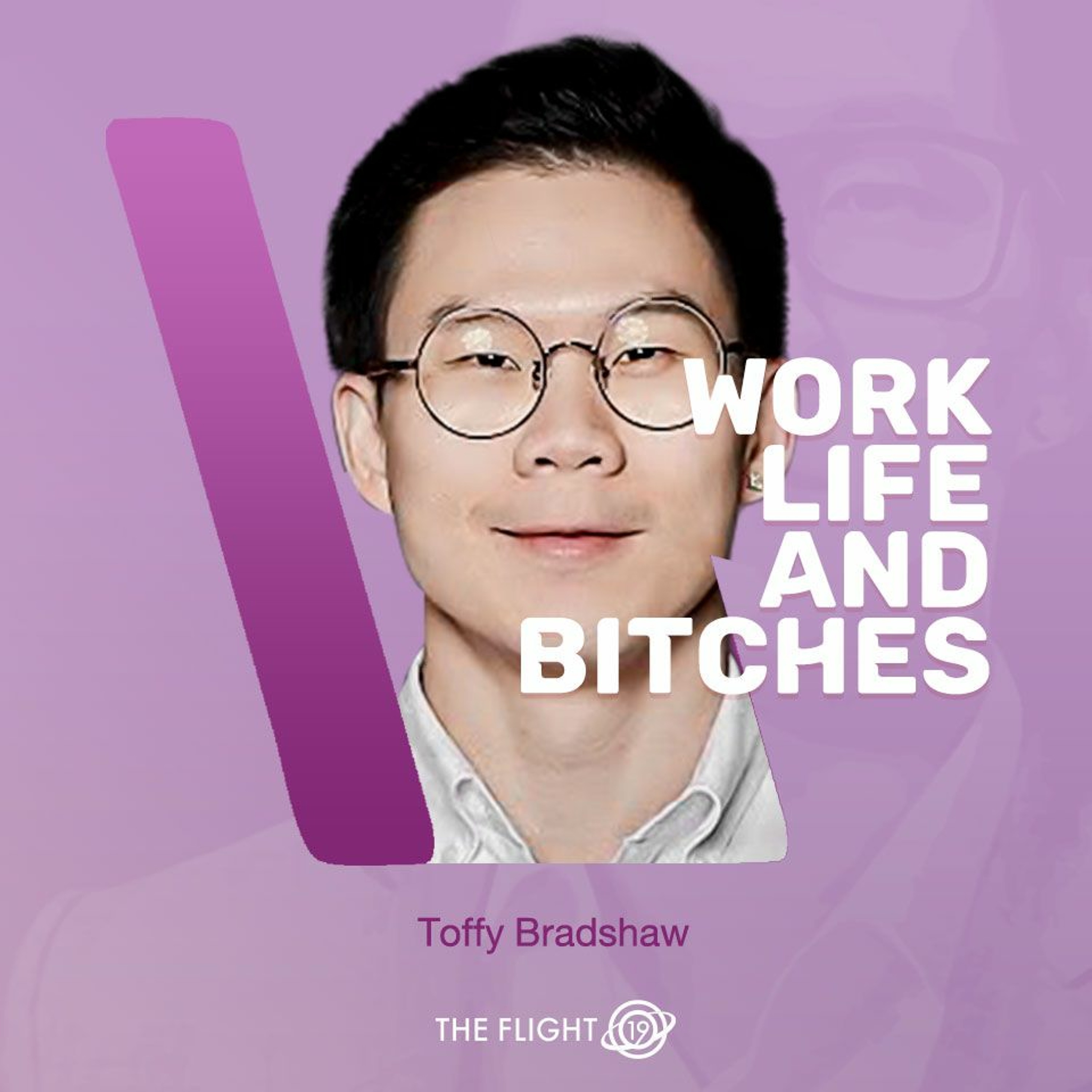 Work Bitch Work EP. 18 Toffy Bradshaw