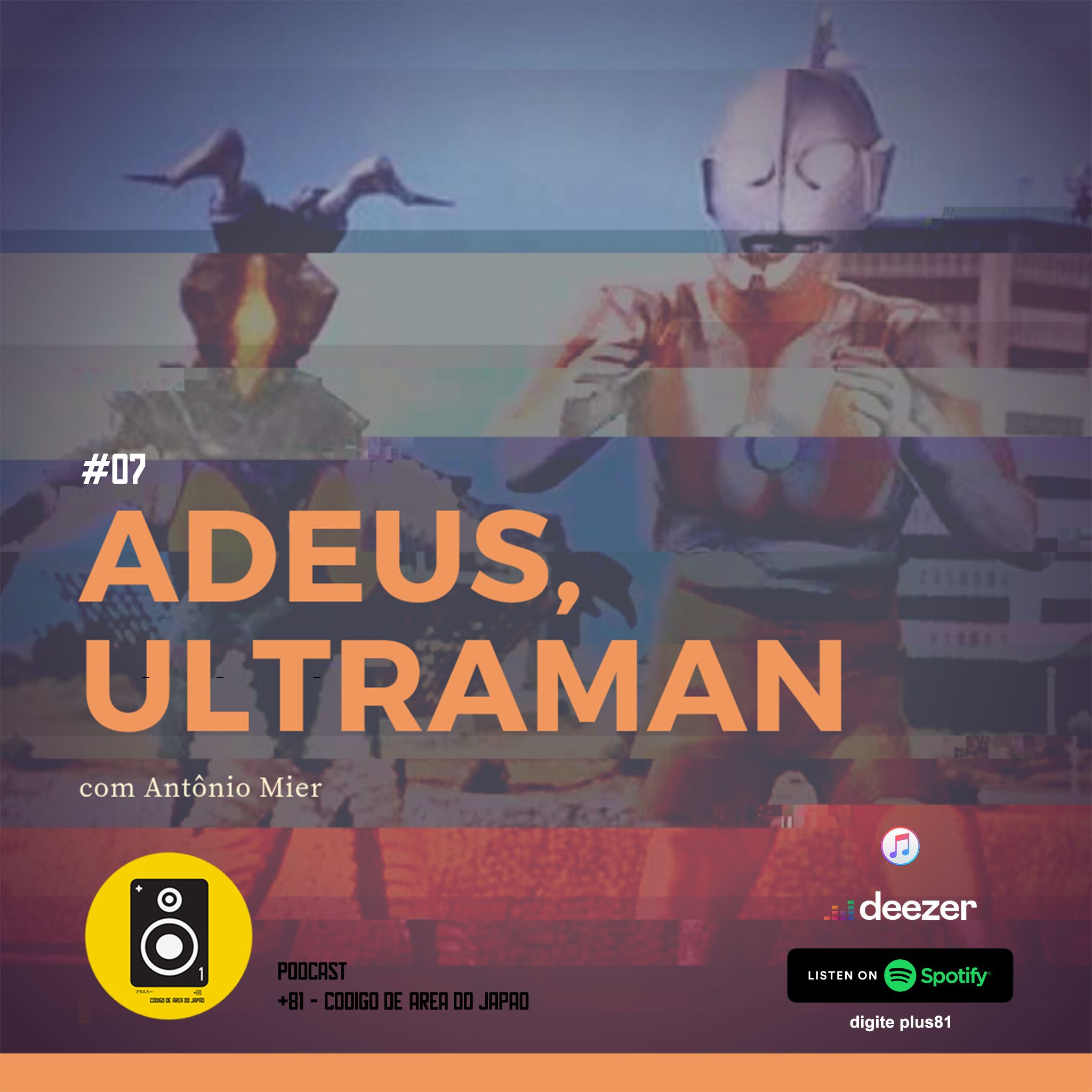 #07 "Adeus, Ultraman" com Antônio Mier
