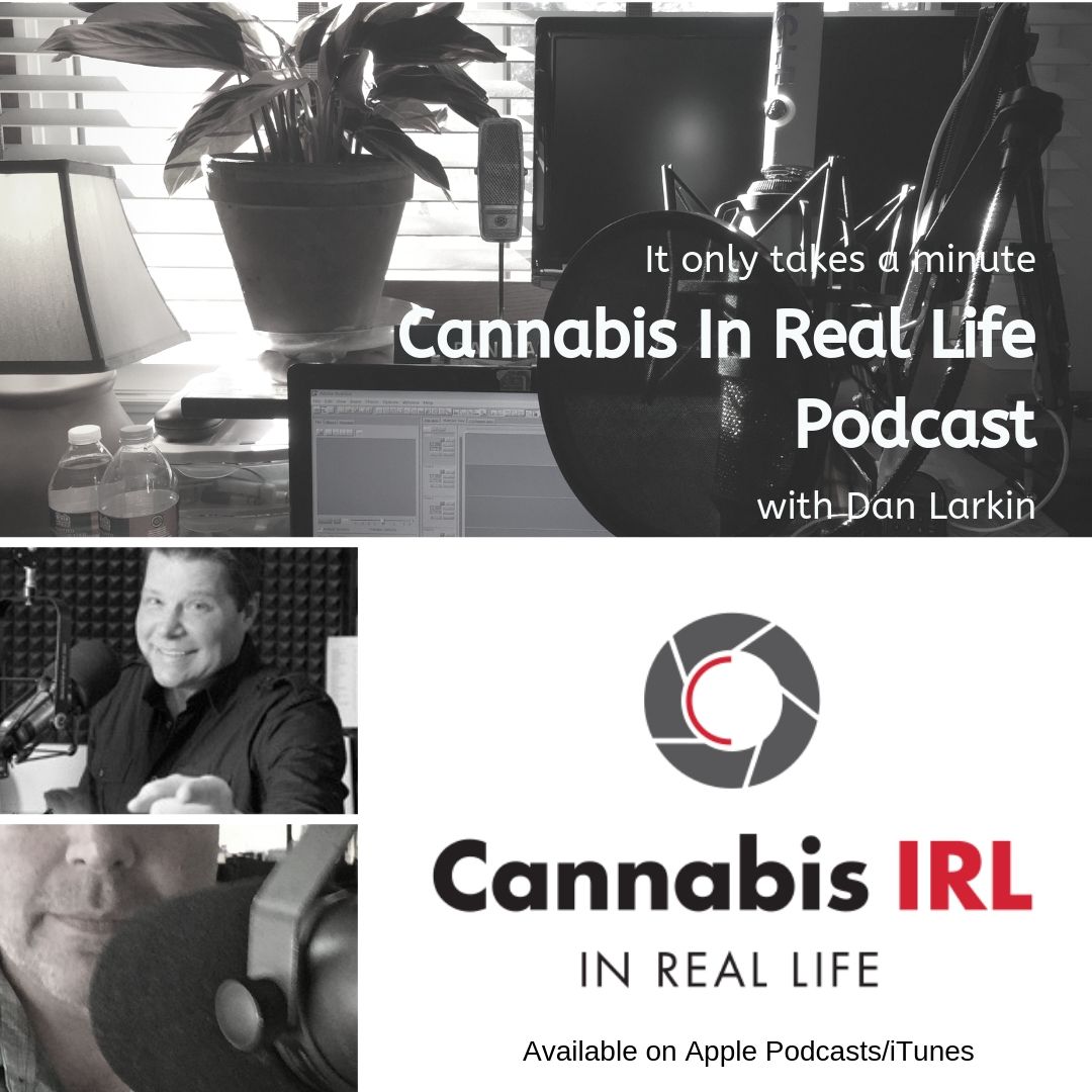 Cannabis In Real Life with Dan Larkin- 033
