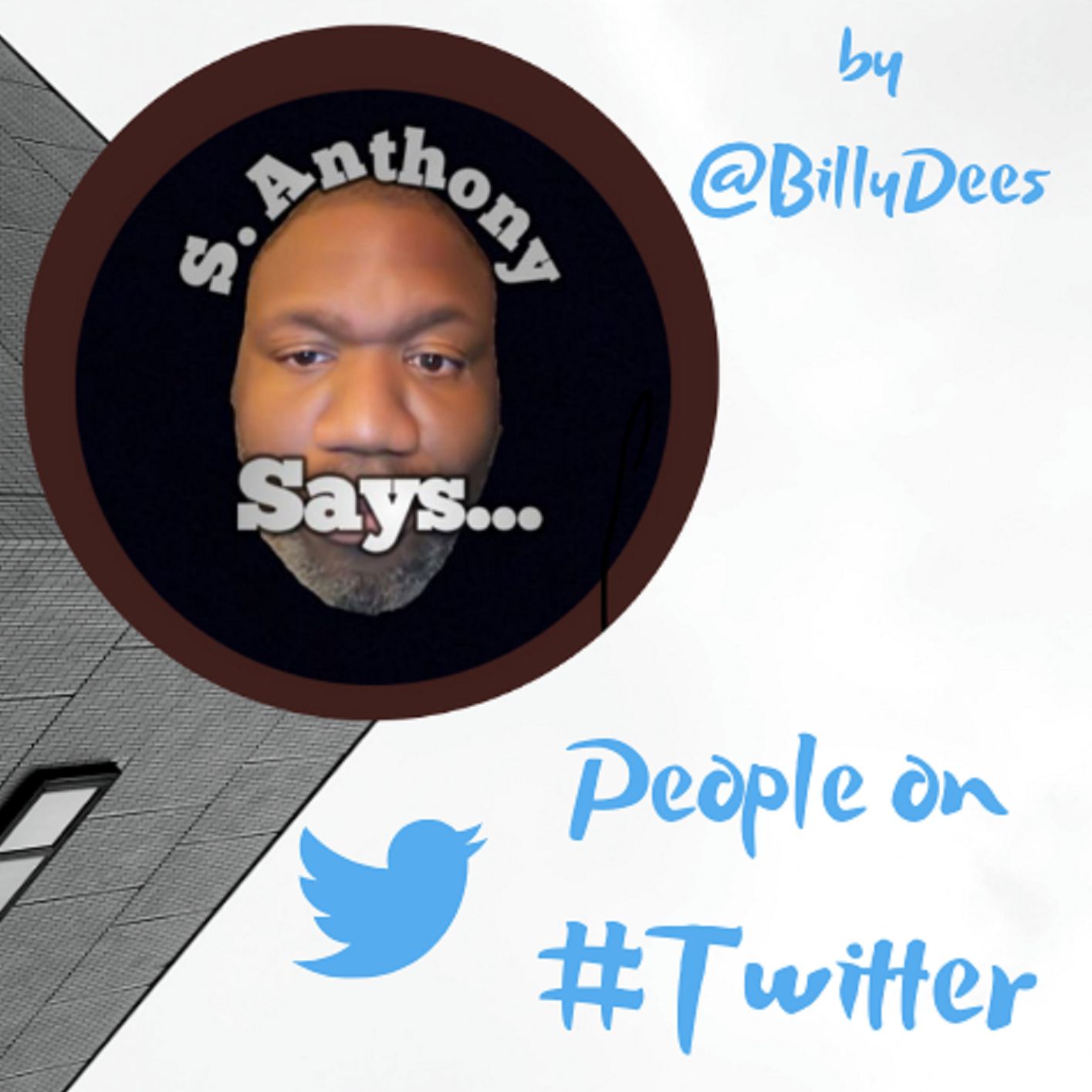 People on Twitter by Billy Dees Interview with @santhonysays Comedian and Podcaster