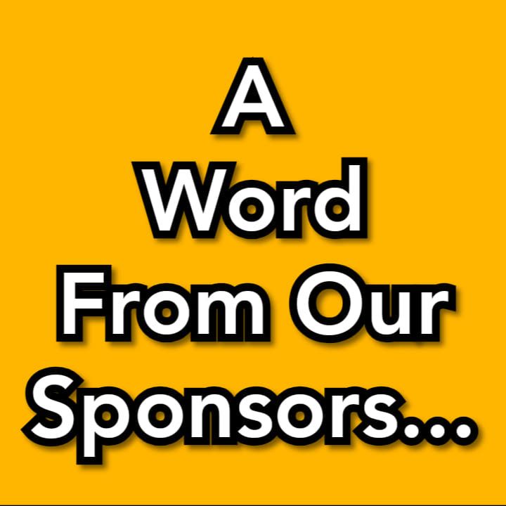 A Word From Our Sponsors Ep. 4