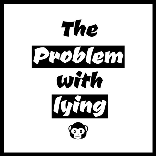 The Problem With Lying