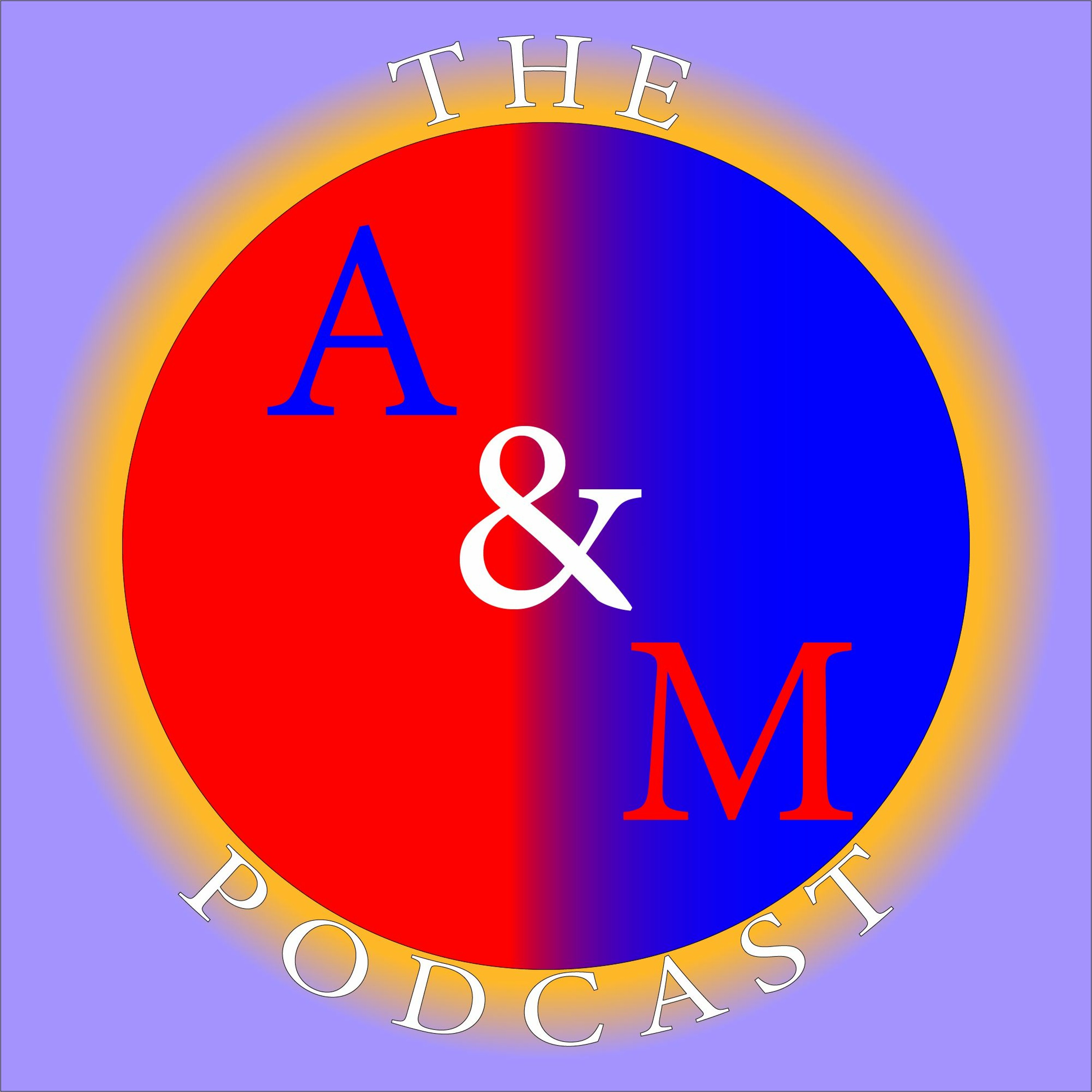 The AnM Podcast