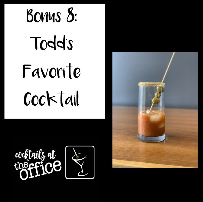 Bonus 8: Todd's Favorite Cocktail