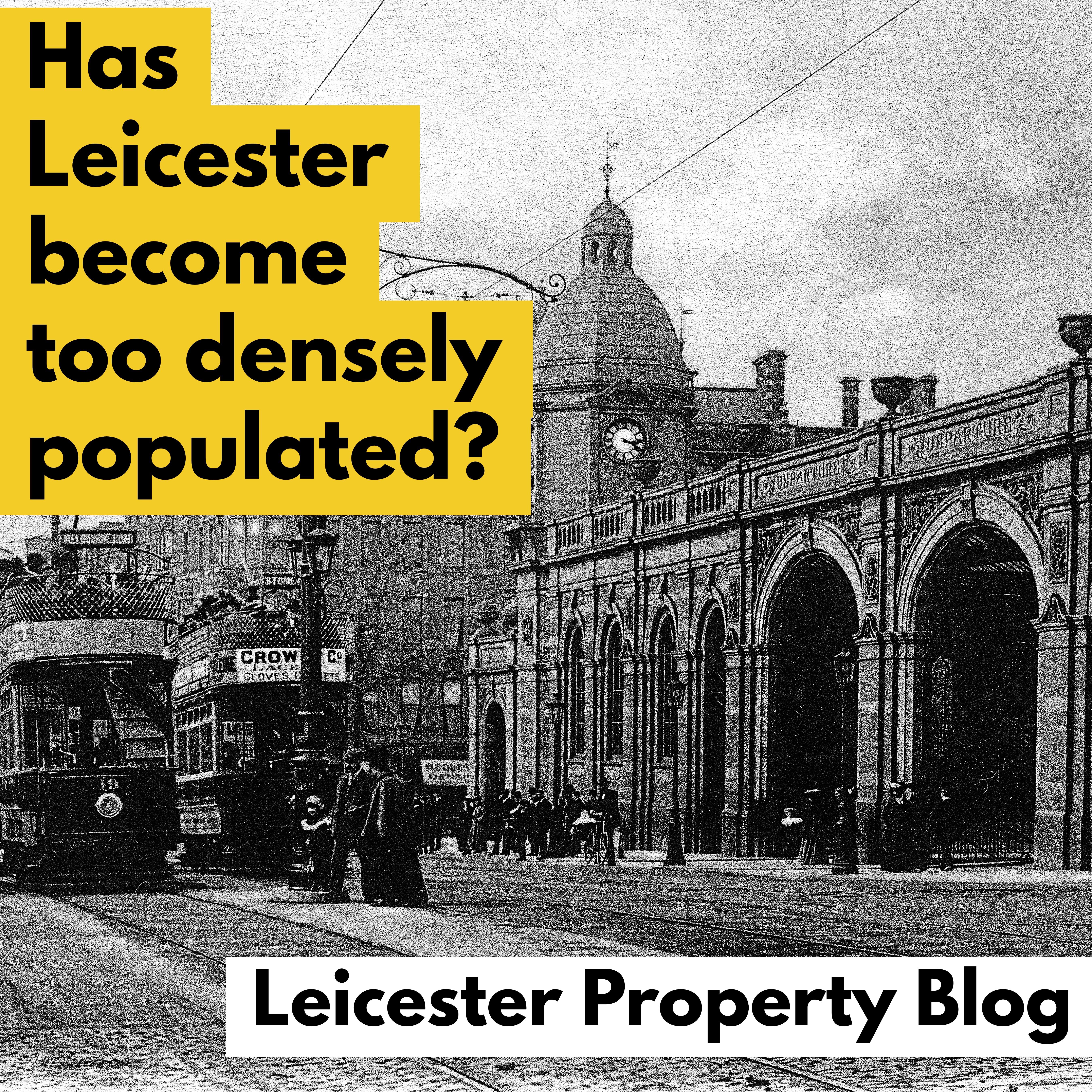 Has Leicester Become Too Densely Populated
