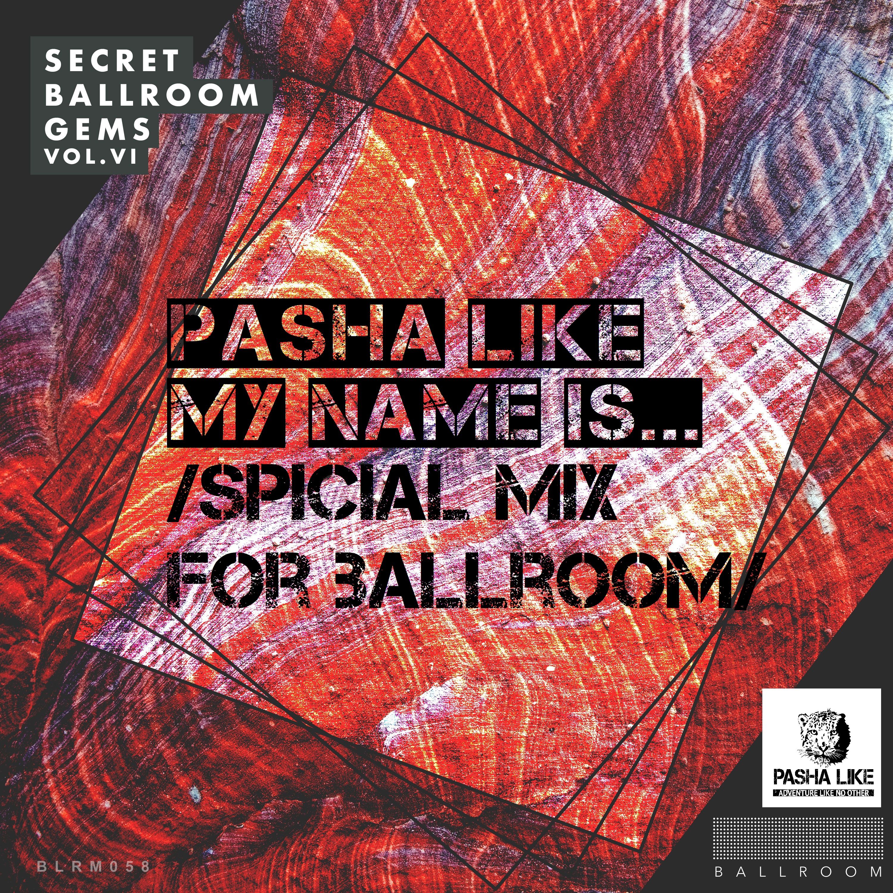 Pasha Like - My Name Is... /Special Podcast for Ballroom/