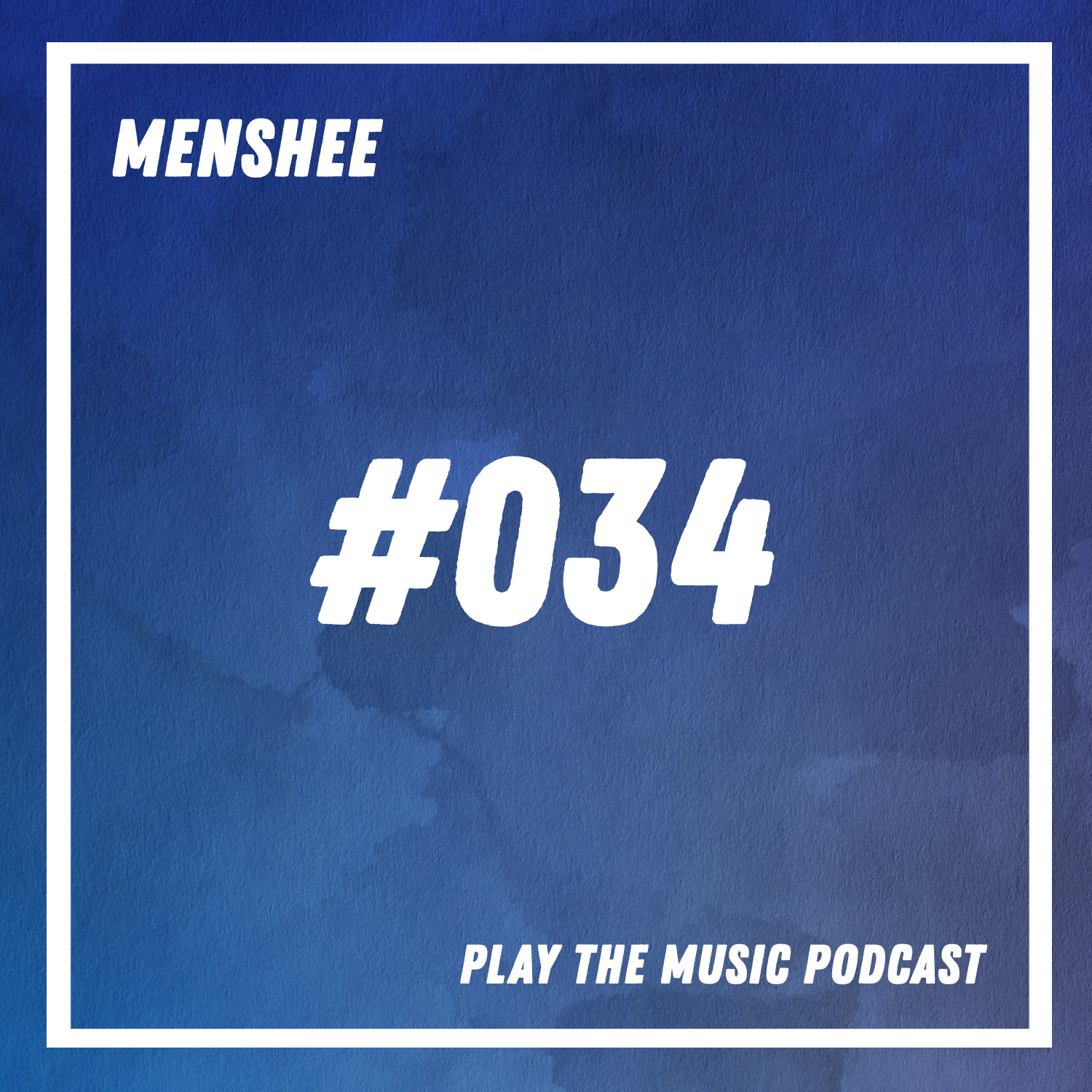 Menshee - Play The Music Podcast 034