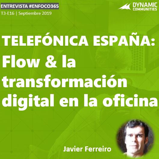 T3-E16 | Telefónica España: Flow y la transformación digital en la oficina