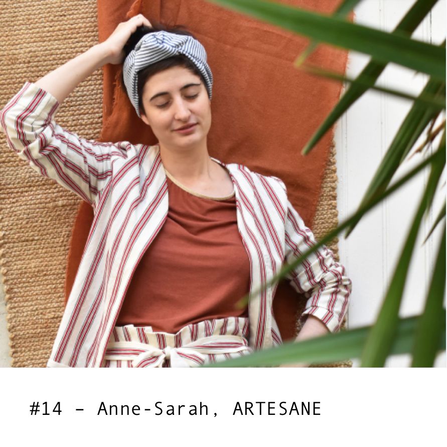 #14 - Anne-Sarah, ARTESANE