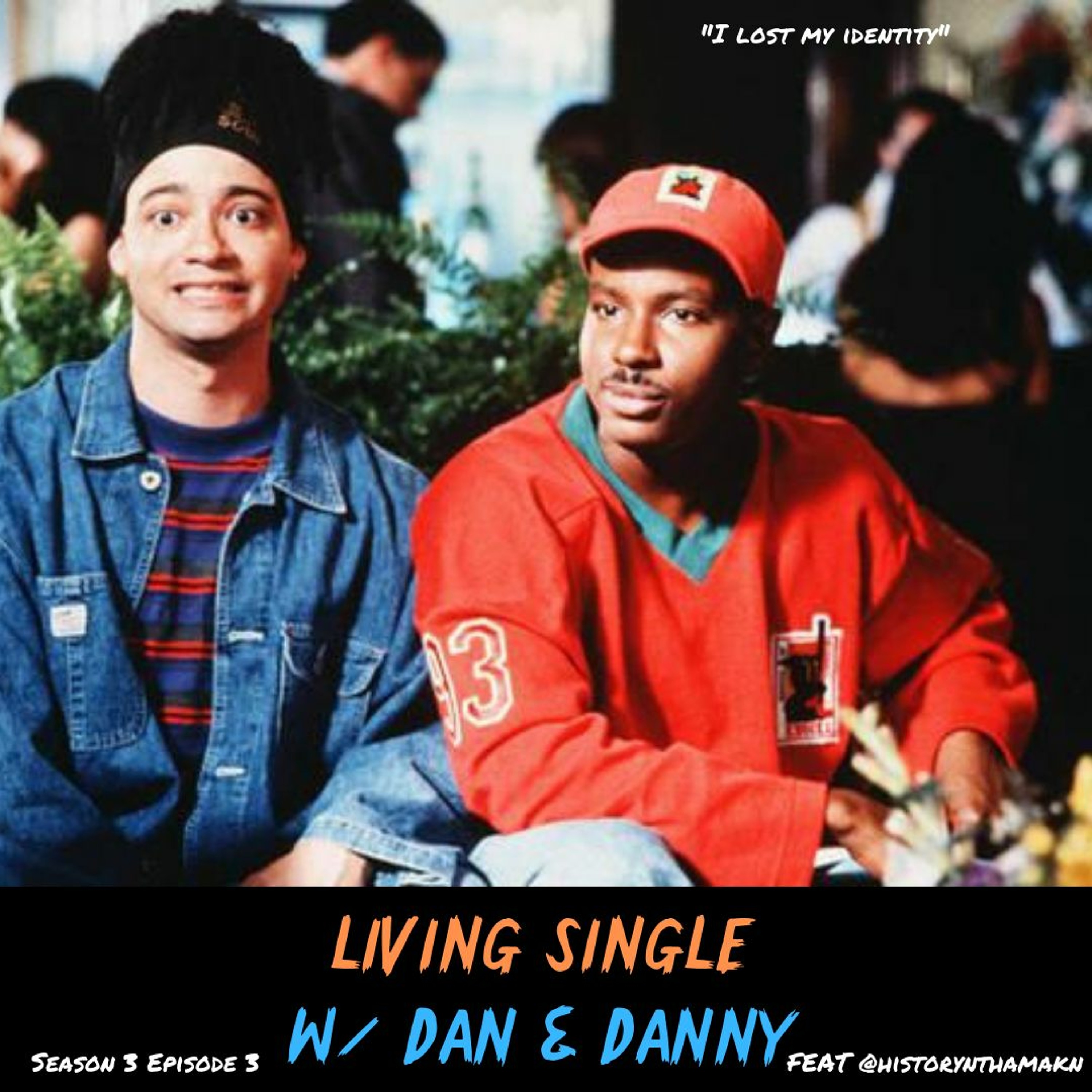 Living Single W/ Dan & Danny™