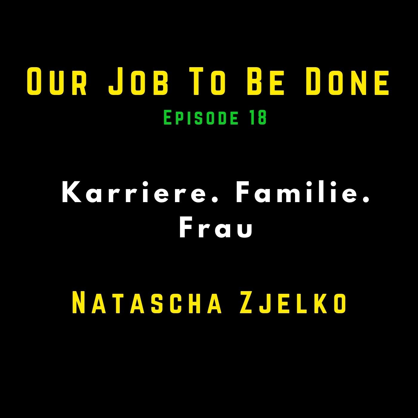 Karriere. Familie. Frau (Natascha Zeljko)