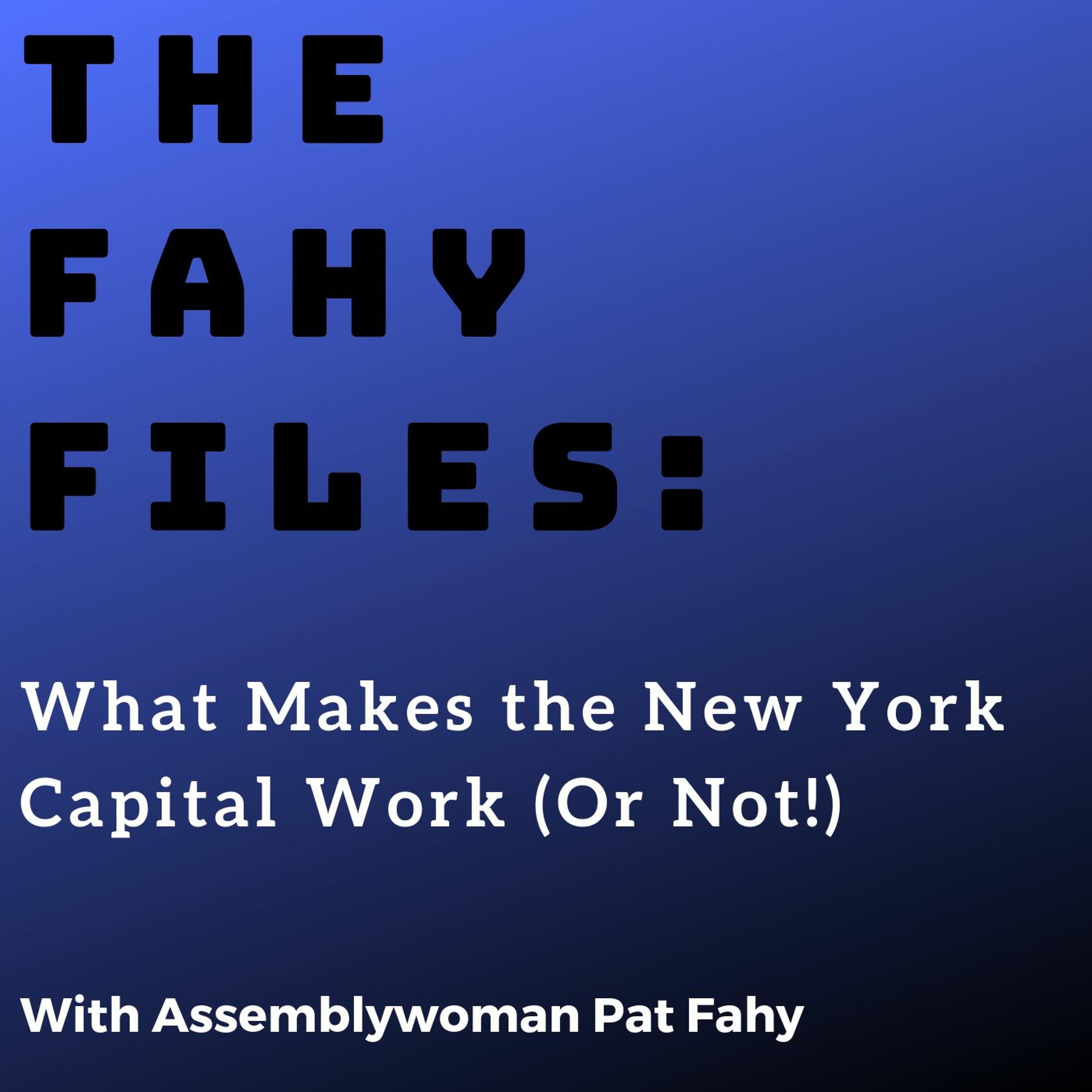The Fahy Files: What Makes the NY Capital Work (Or Not!)