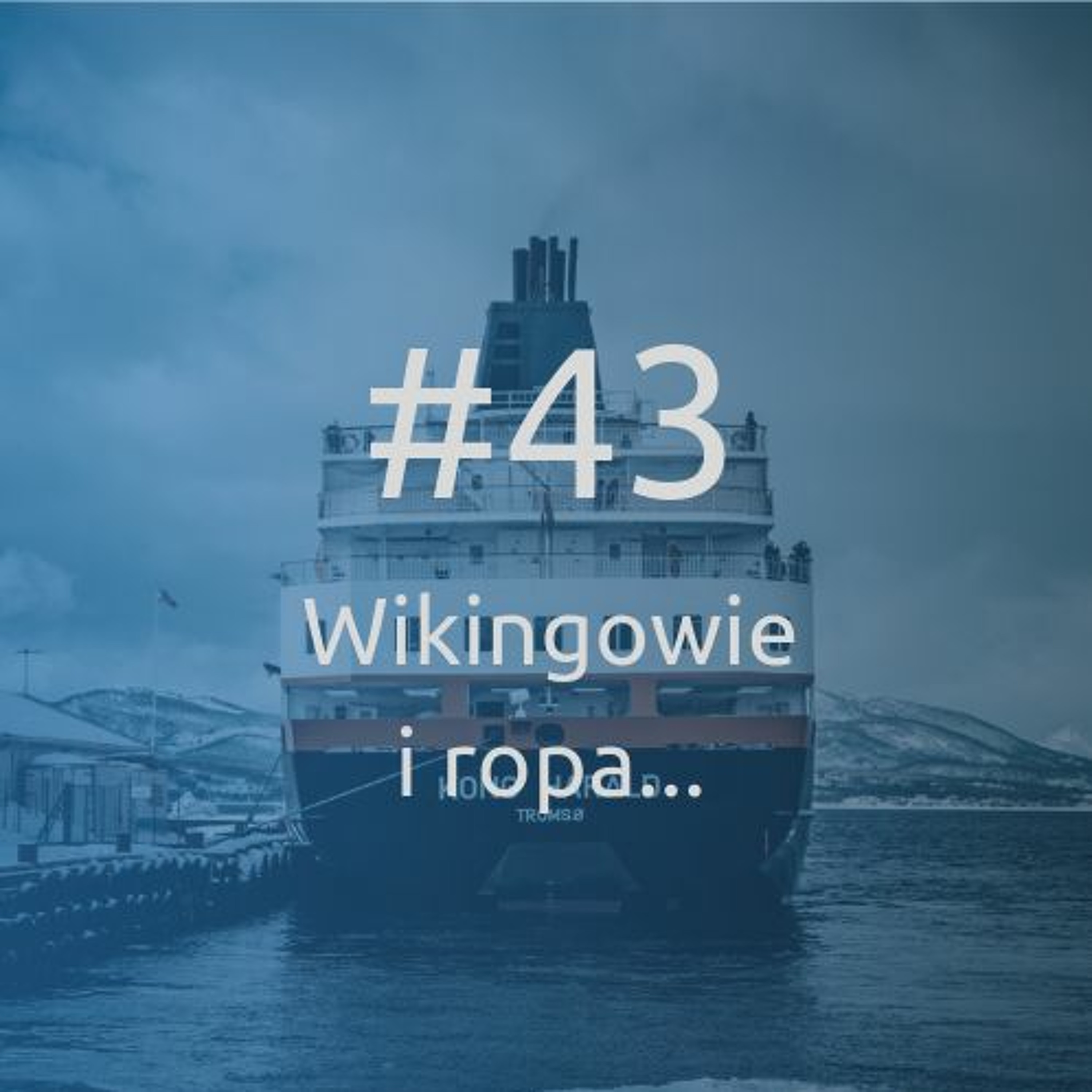 #43 Wikingowie i ropa, czyli jaka jest prawdziwa, norweska gospodarka? Martalena Madej