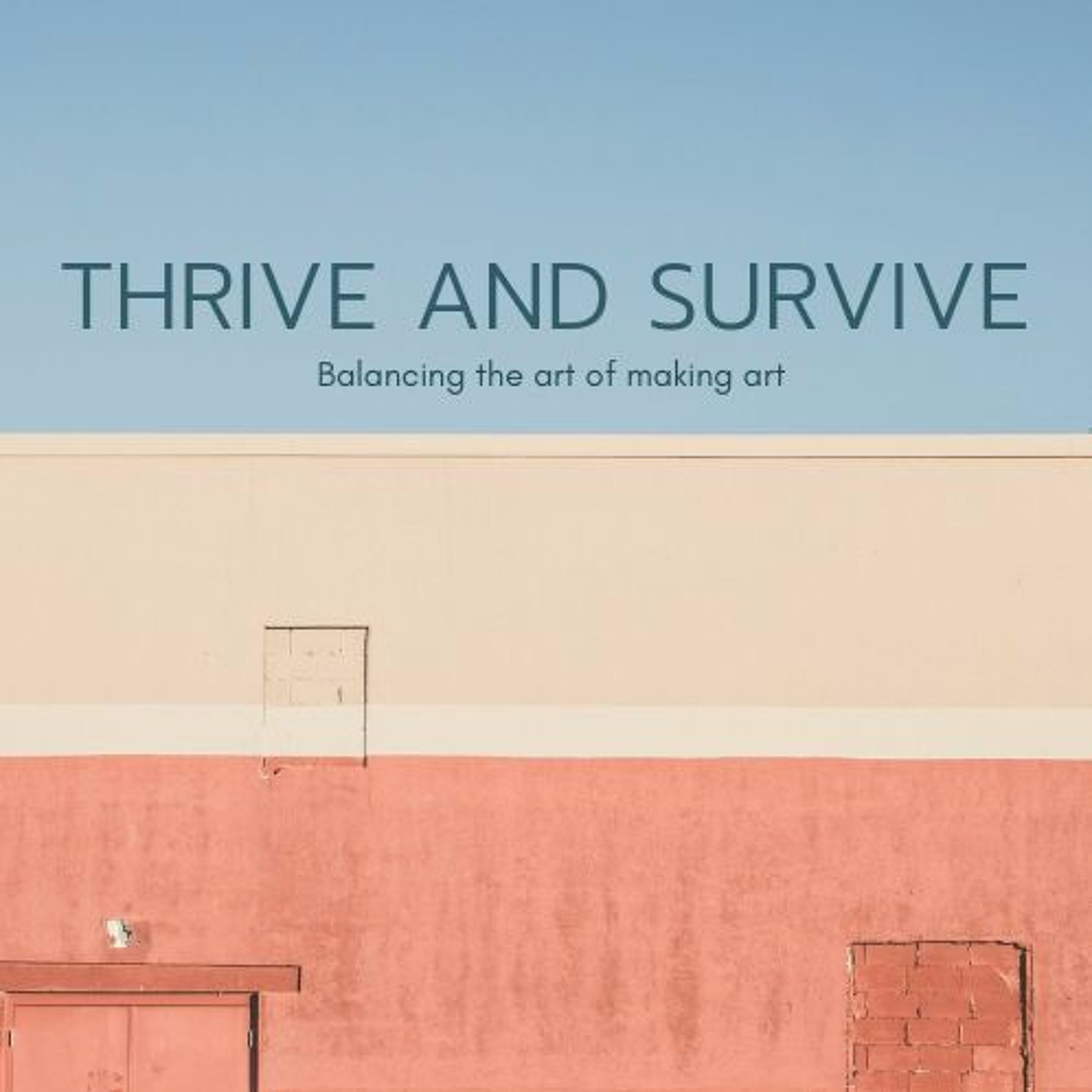 Thrive and Survive