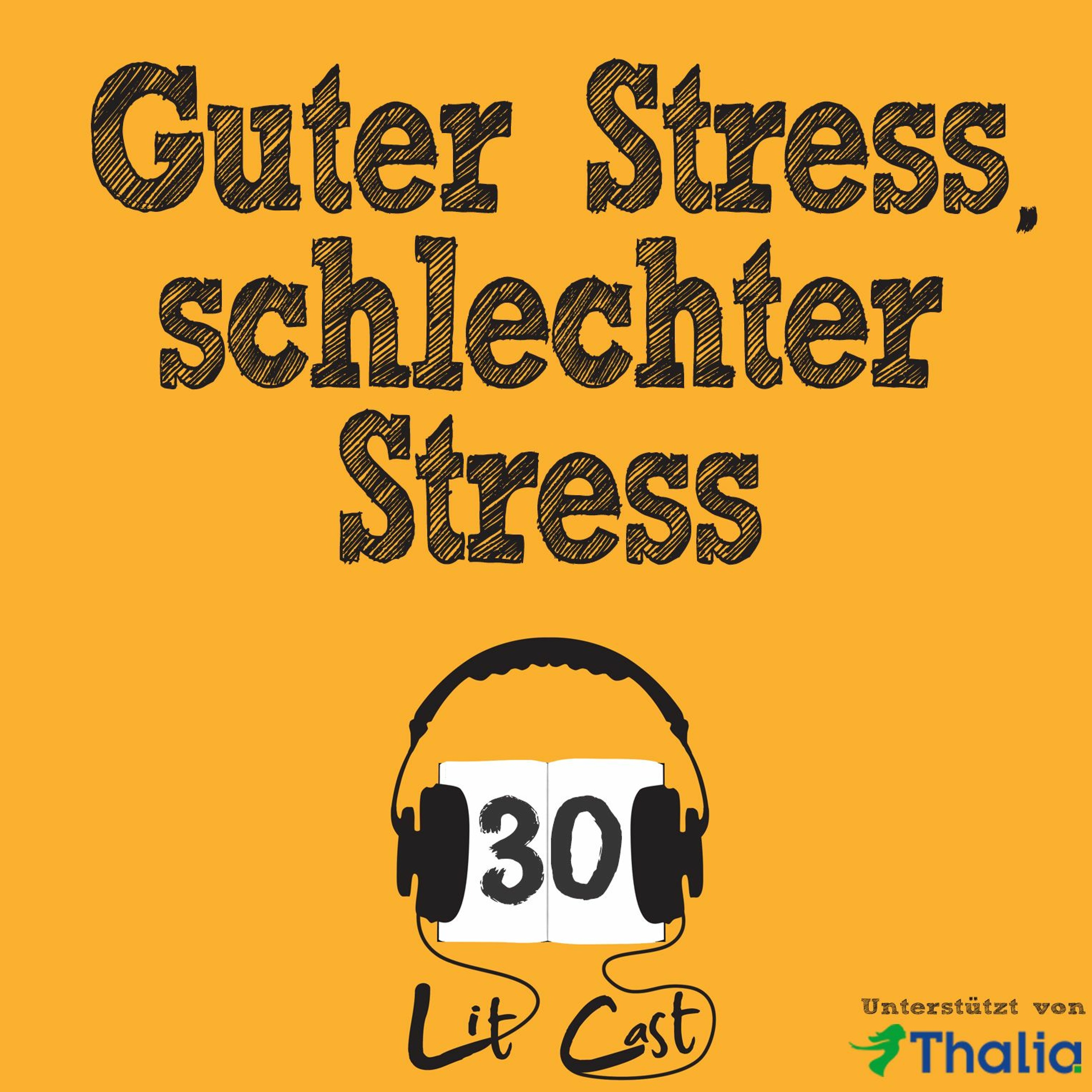 LITCAST Folge 30 – Guter Stress, schlechter Stress