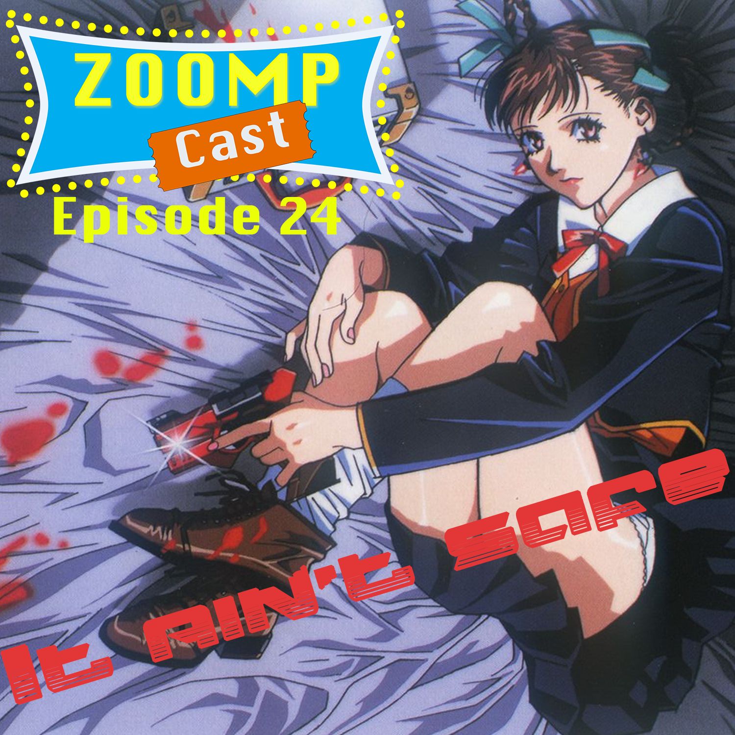 Zoompcast Episode 24: It Ain't Safe