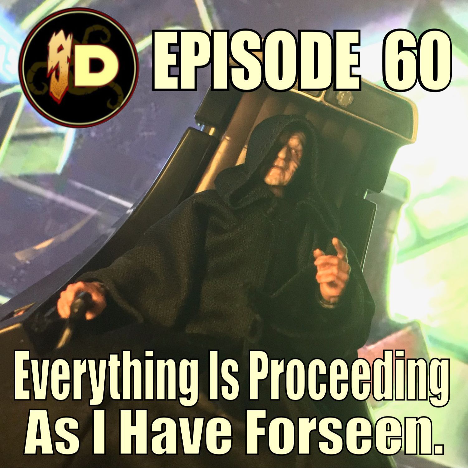#60 Everything Is Proceeding As I Have Forseen.