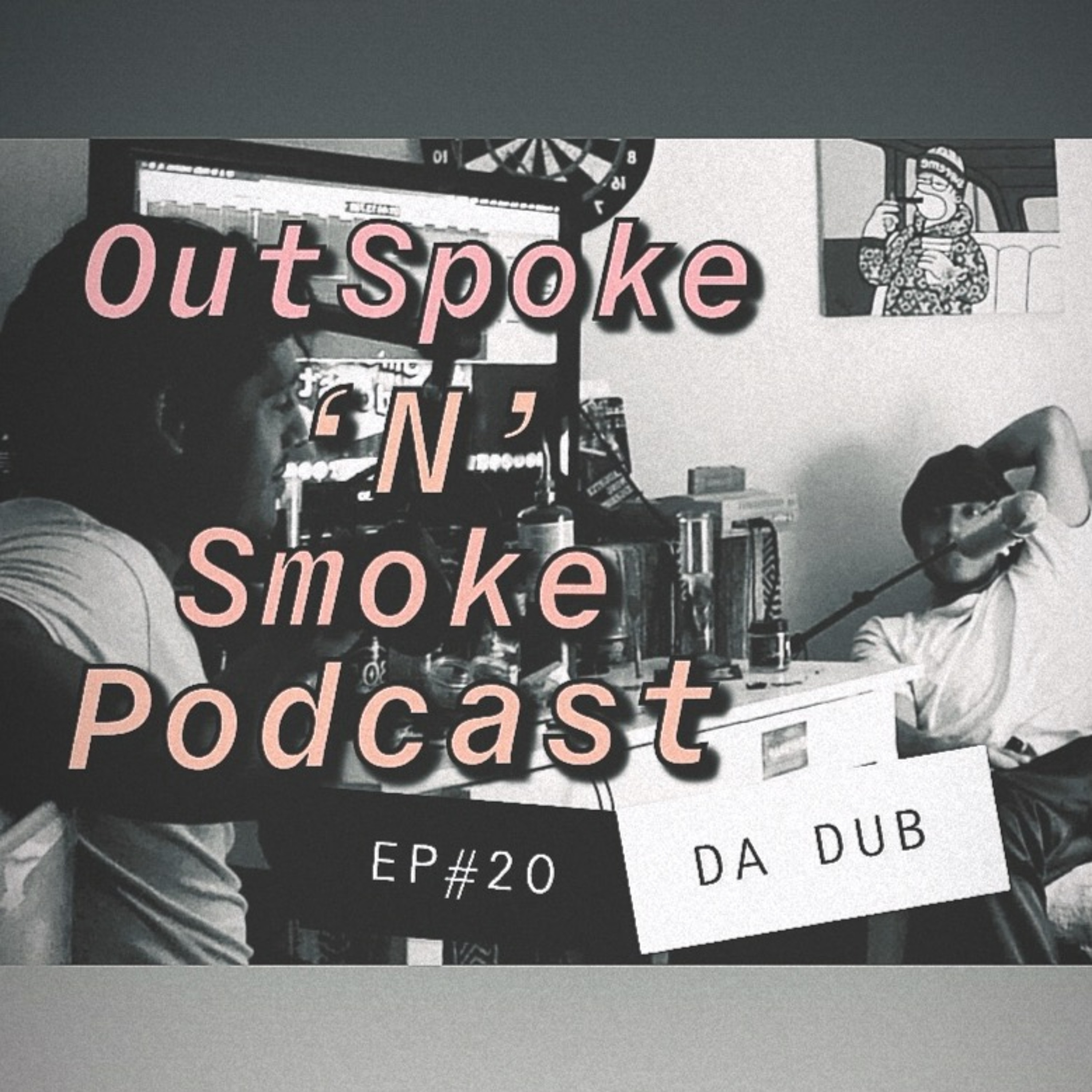 OutSpoke \'N\' Smoke Podcast