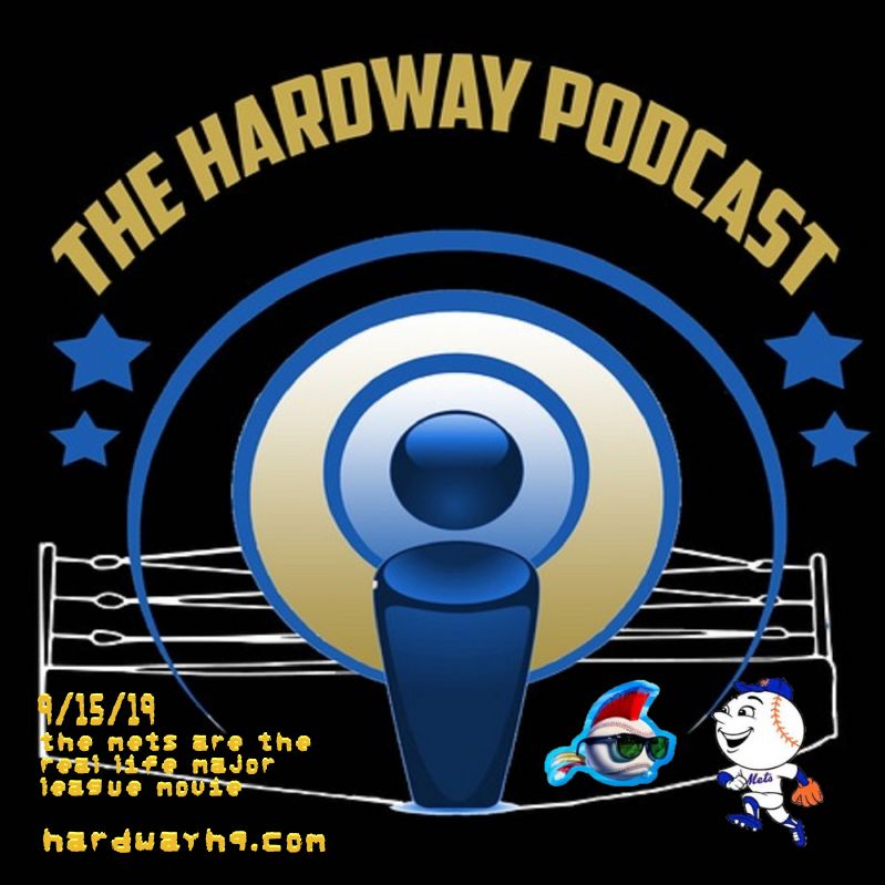 The Hardway Podcast - The Mets Are The Real Life Major League Movie - 9/15/19