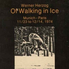 Of Walking In Ice by Werner Herzog