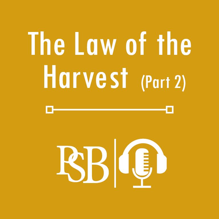 075 | The Law Of The Harvest: Part 2 (with Bob Loudermilk)