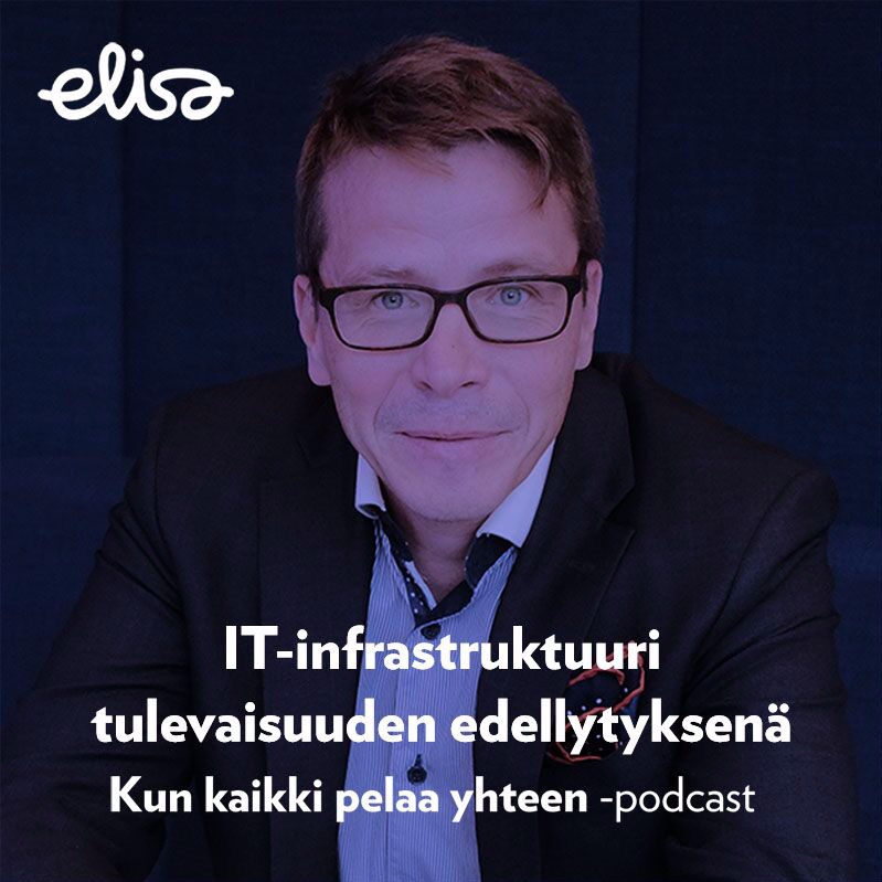 Kun kaikki pelaa yhteen: IT-infrastruktuuri tulevaisuuden edellytyksenä