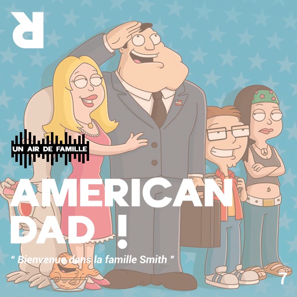 Un Air de Famille #7: American Dad
