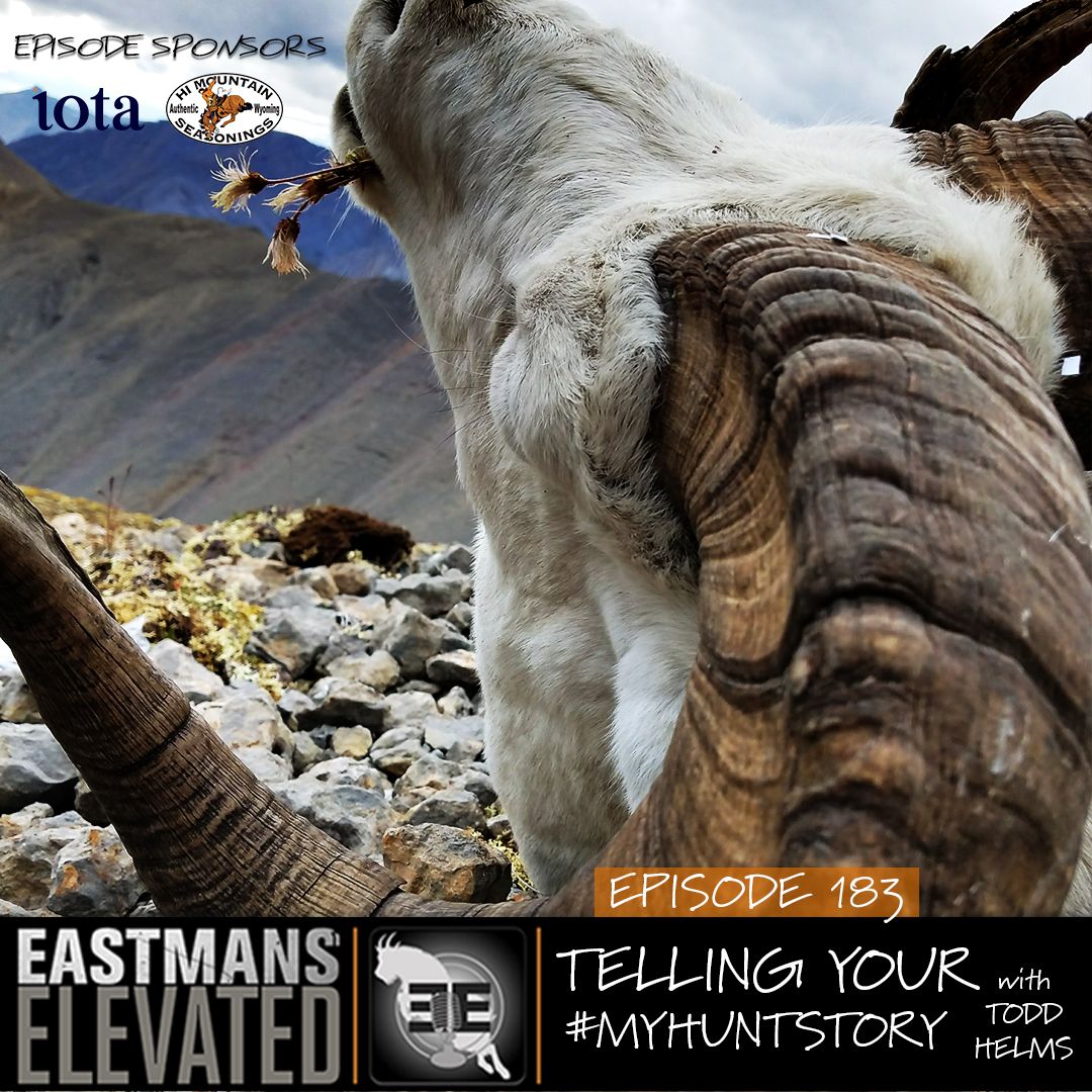 183-Telling Your #myhuntstory With Todd Helms