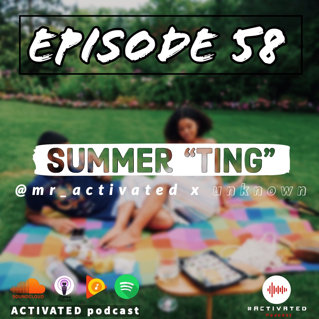 SUMMER TING - FEAT " UNKNOWN" | Episode 58