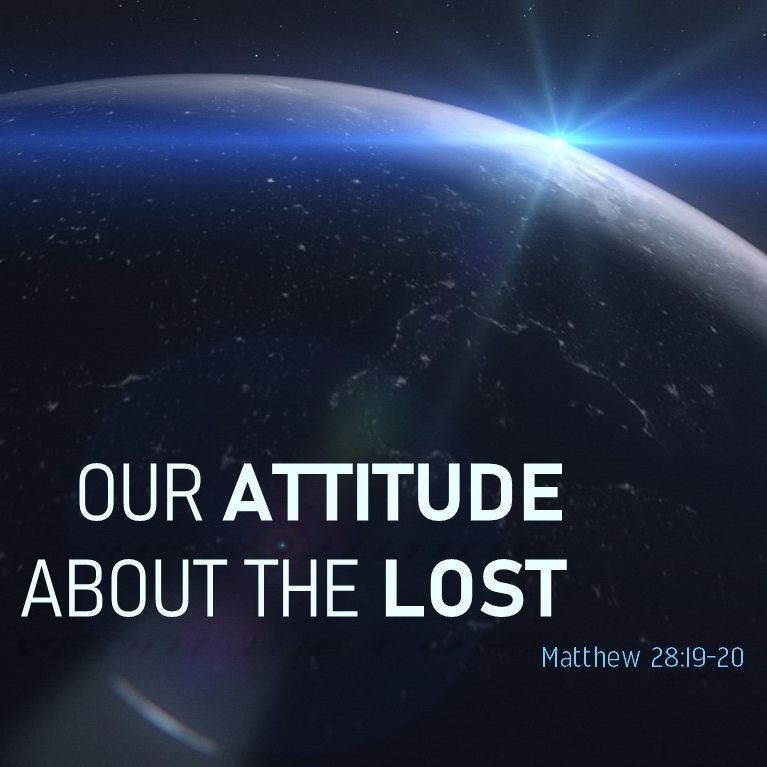 Our Attitude About The Lost (Pastor Doug)