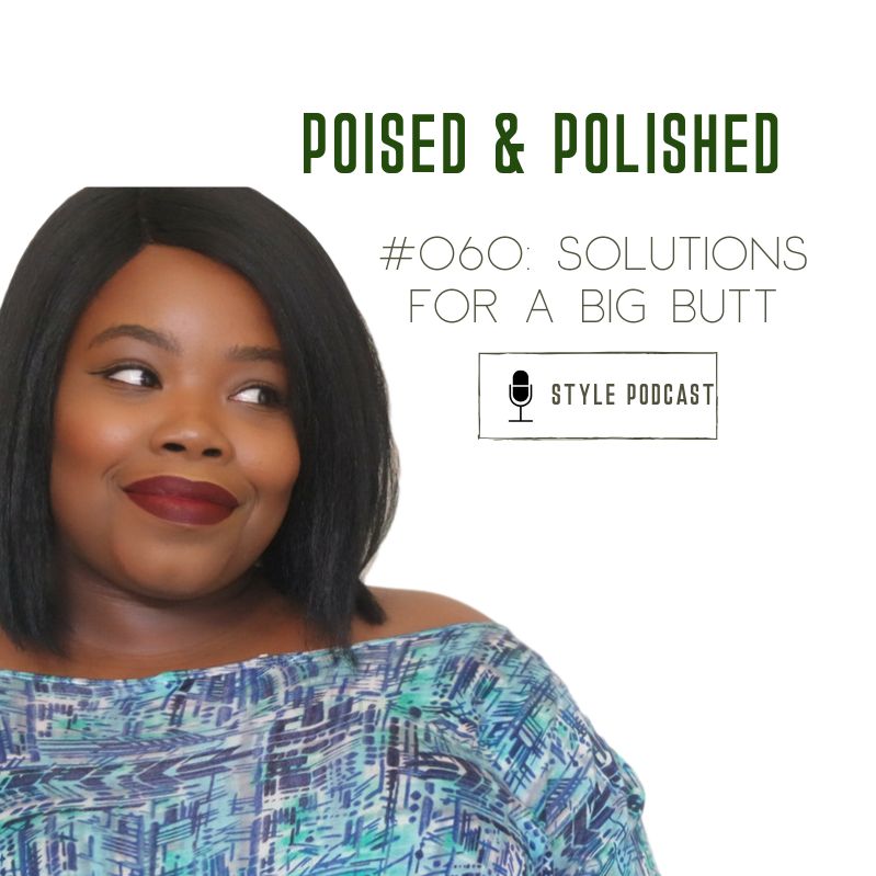 #60 Solutions for a big butt