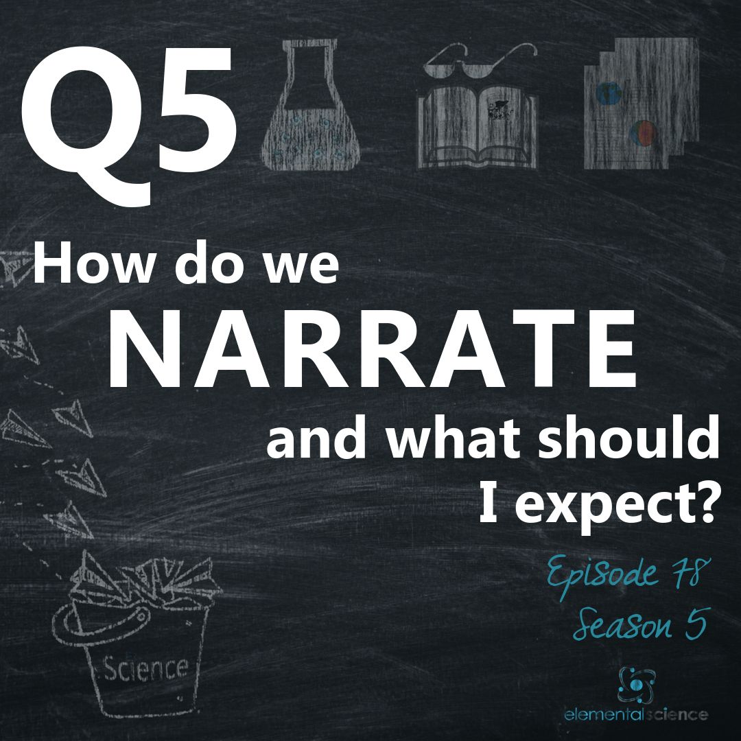 Ep 78 - Q5: How do we narrate and what should I expect?