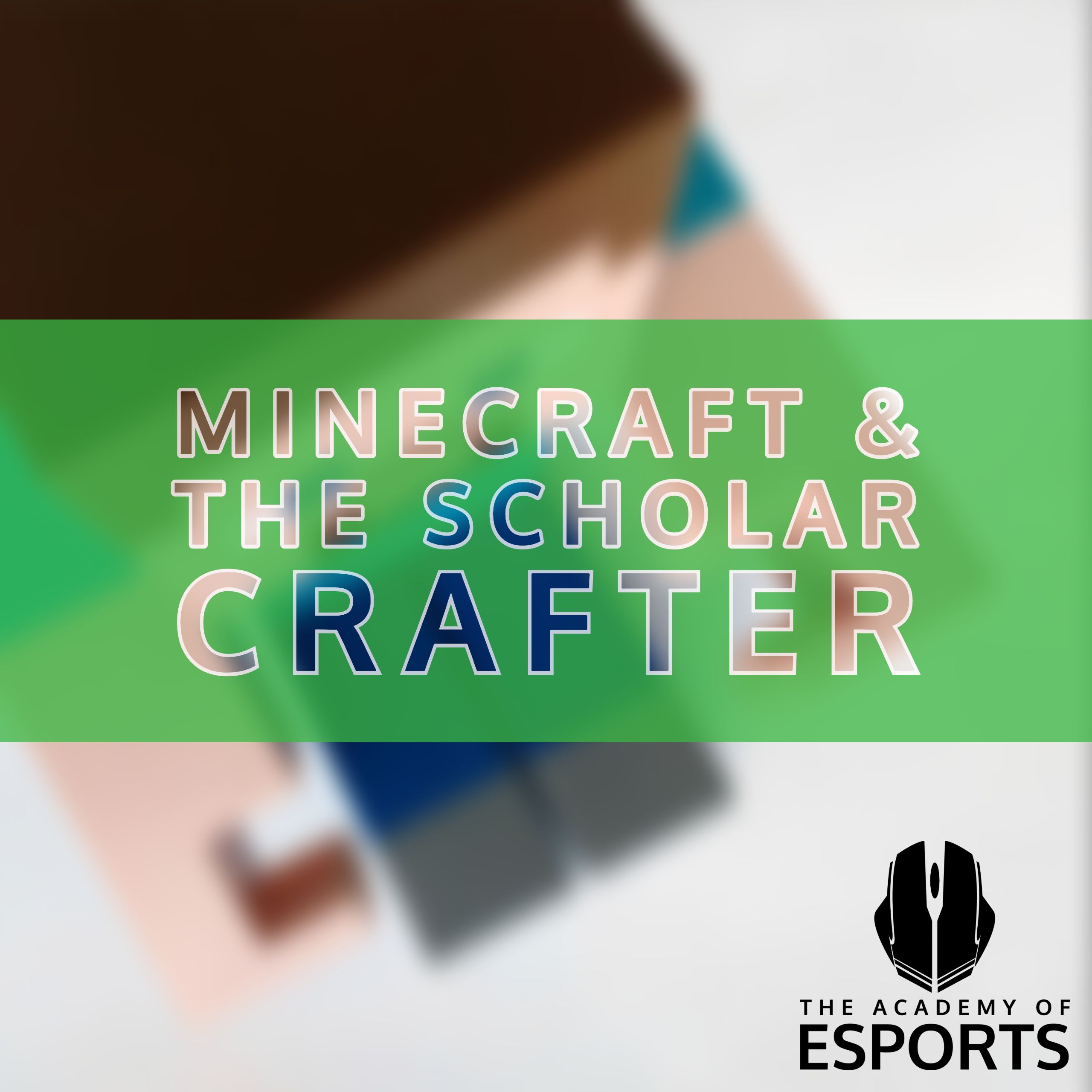 Minecraft & the Scholar Crafter