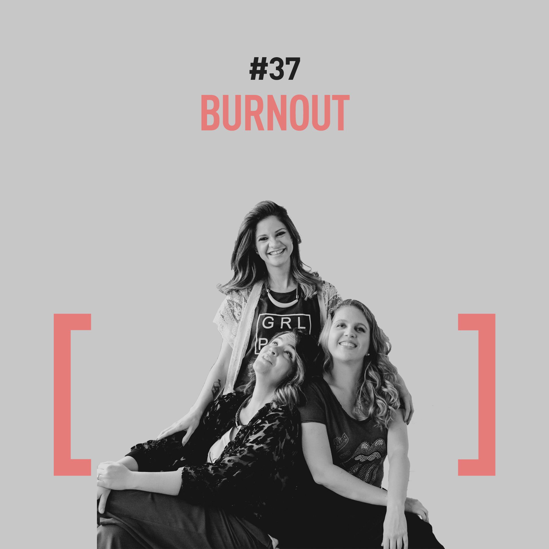 PODCAST #37 - Burnout