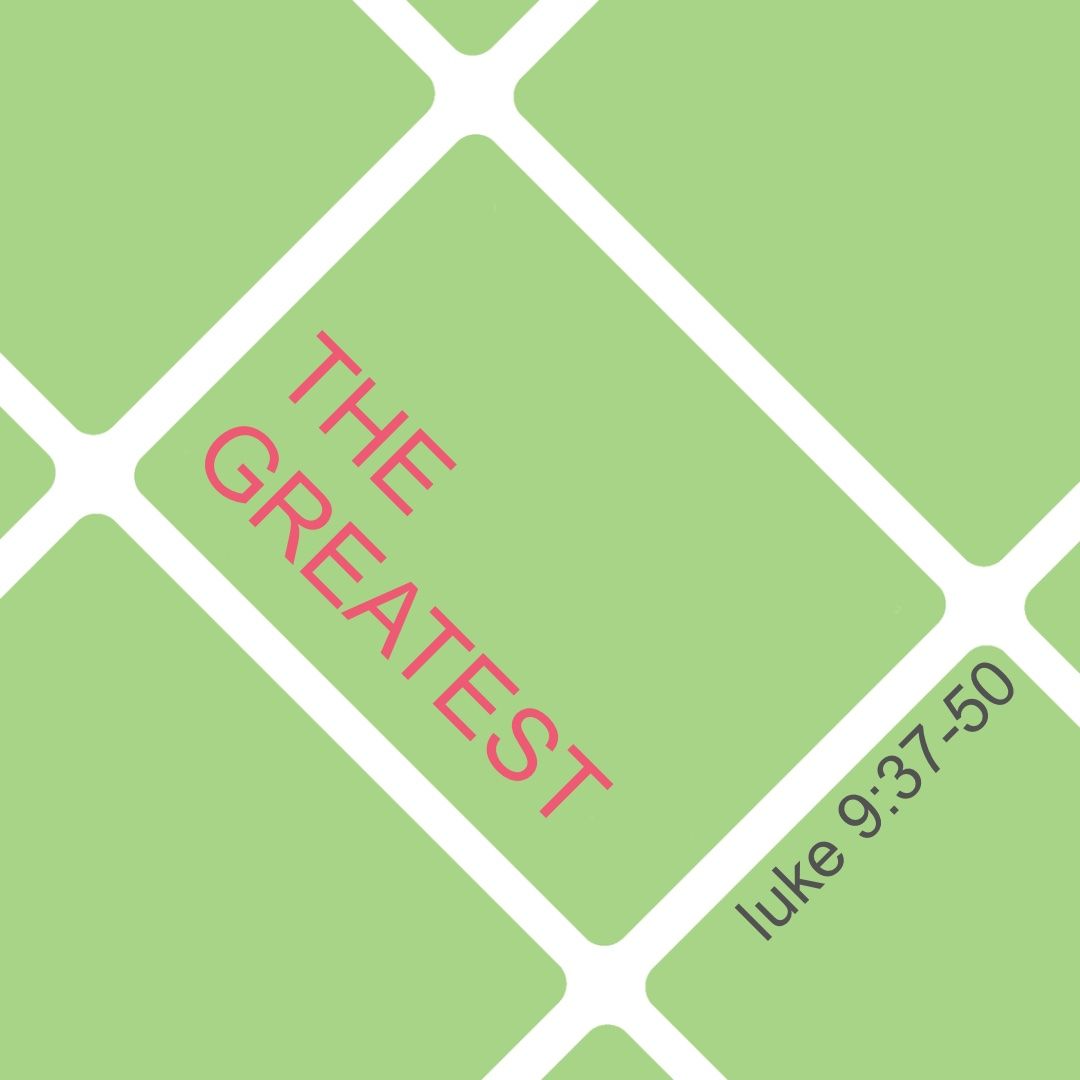 278 The Greatest (Luke 9:37–50) Sermon