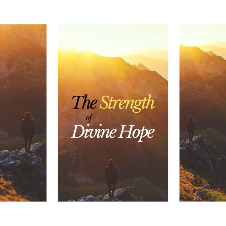 The Strength of Divine Hope | Enrique Gomez