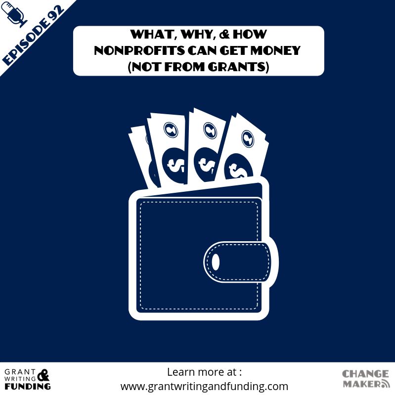 092: What, Why, & How Nonprofits Can Get Money (Not from Grants)