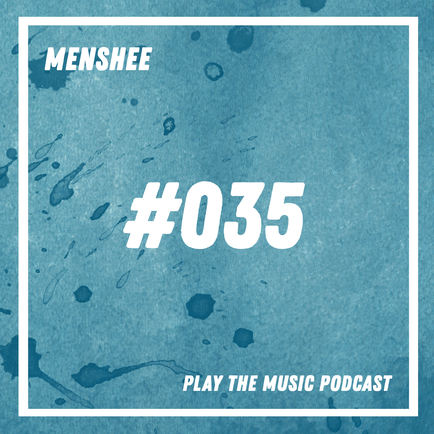 Menshee - Play The Music Podcast 035