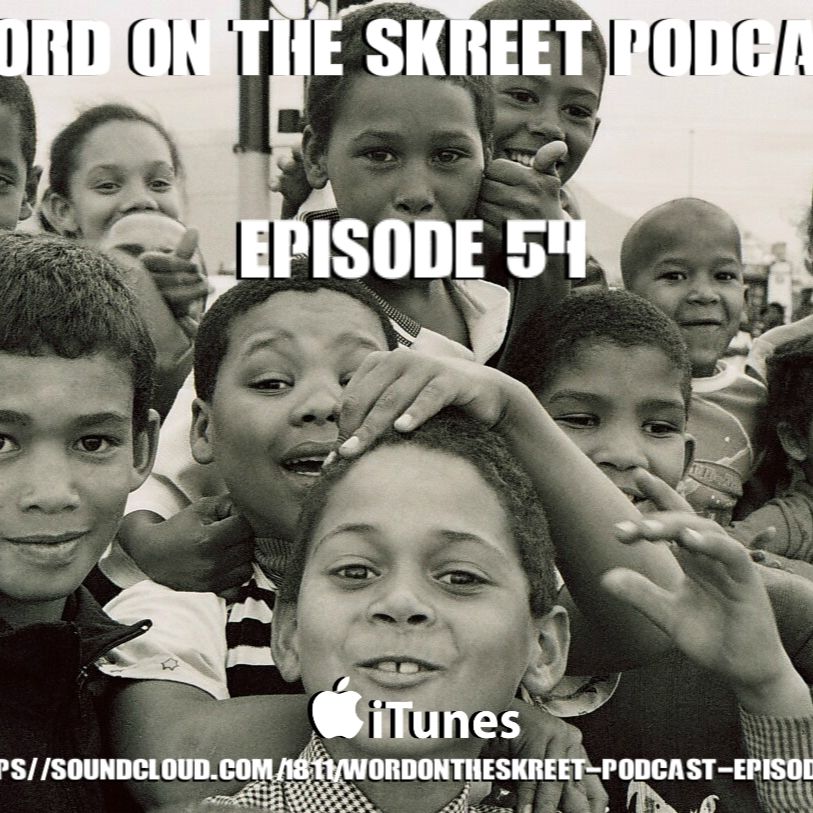 WordOnTheSkreet Podcast - Episode 54