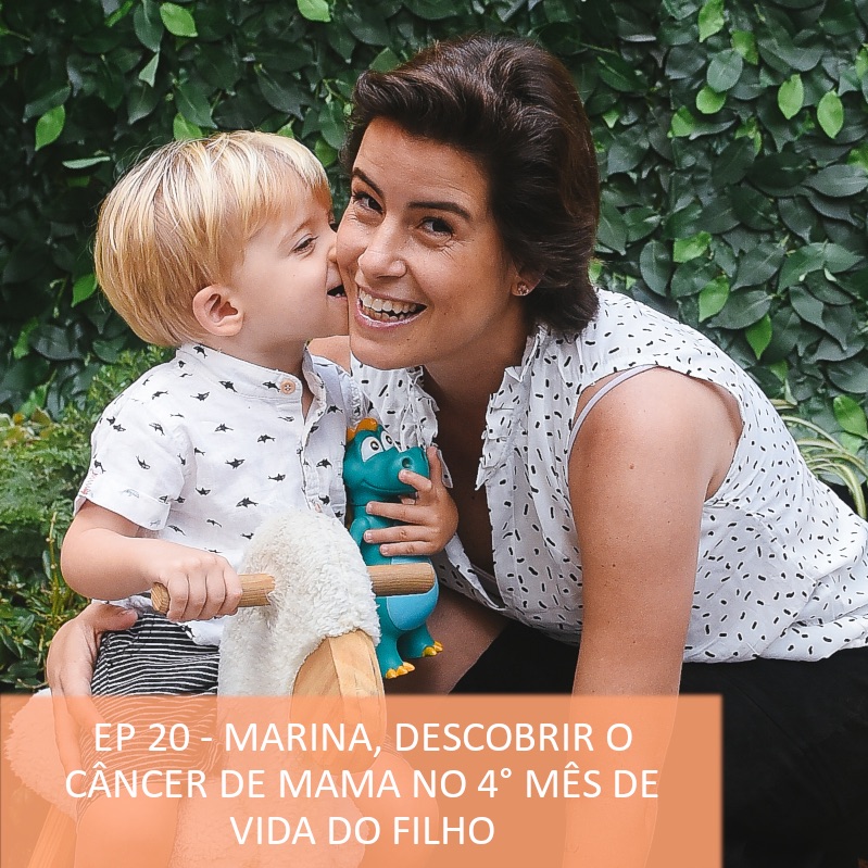 #20-Marina, descobrir o câncer de mama no 4° mês de vida do filho