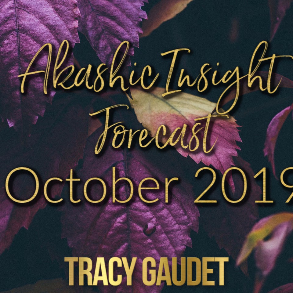 Akashic Insight Forecast October 2019