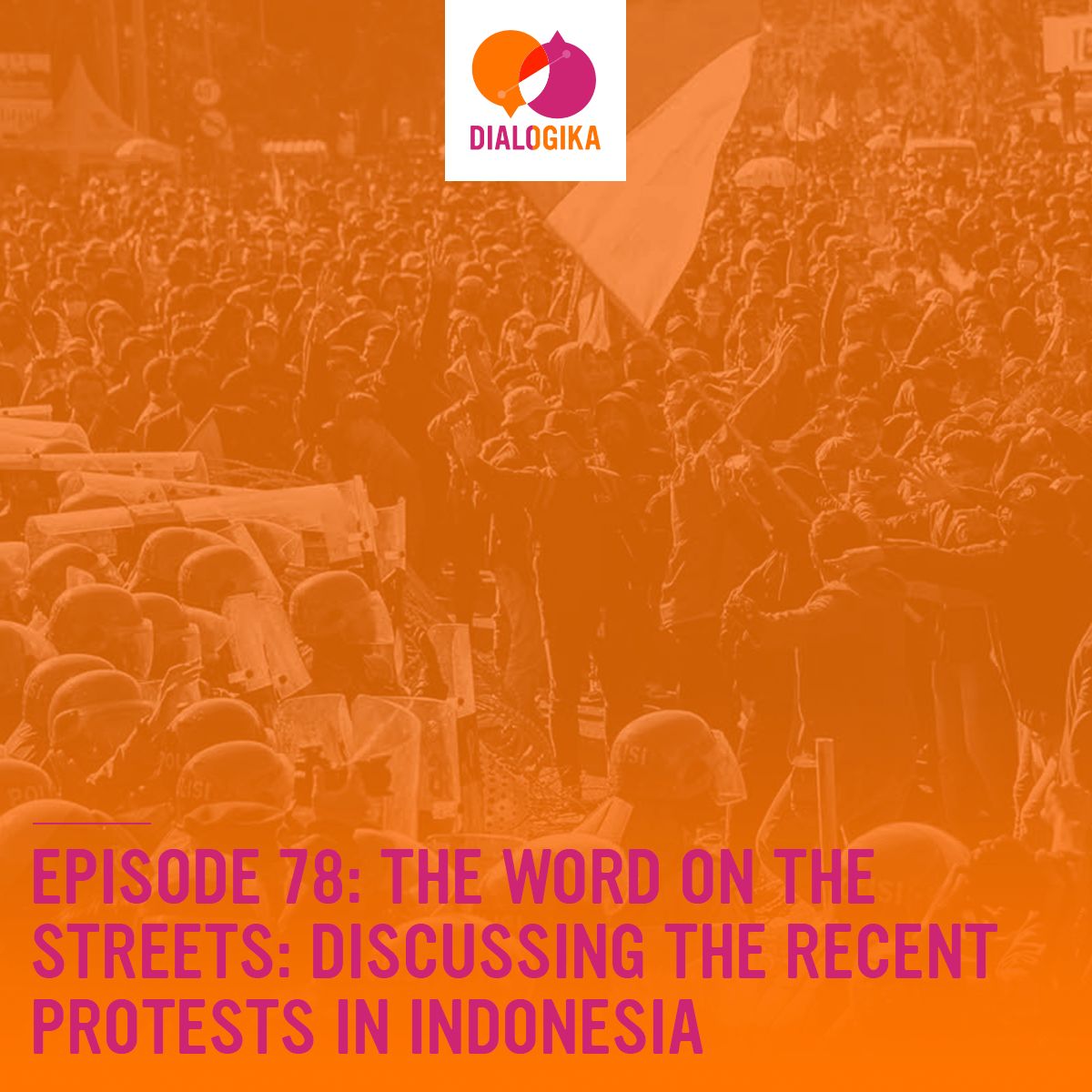 Episode 78: The Word on the Streets: Discussing the Recent Protests in Indonesia