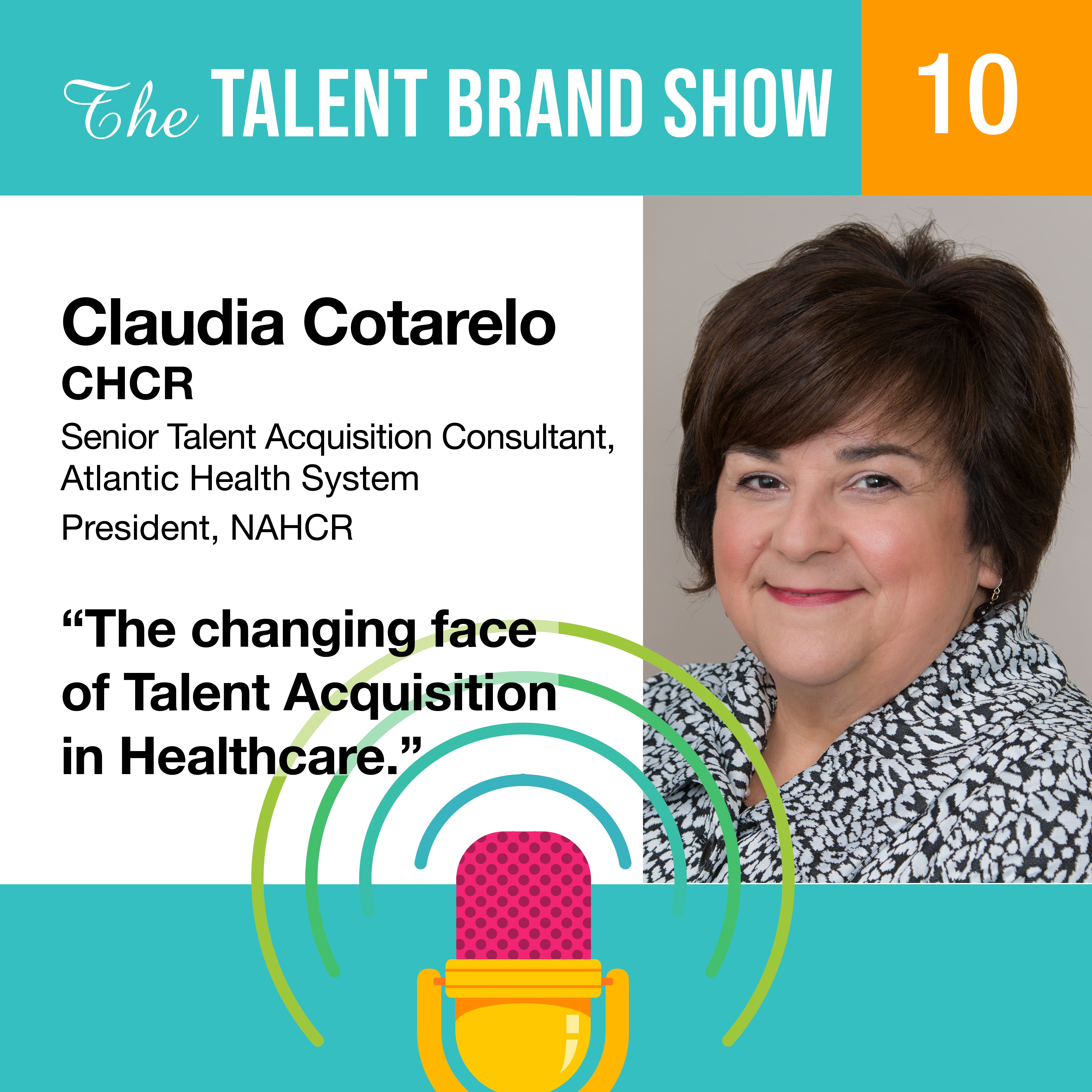 Episode 10 - Claudia Coterelo - "The changing face of talent acquisition in healthcare."