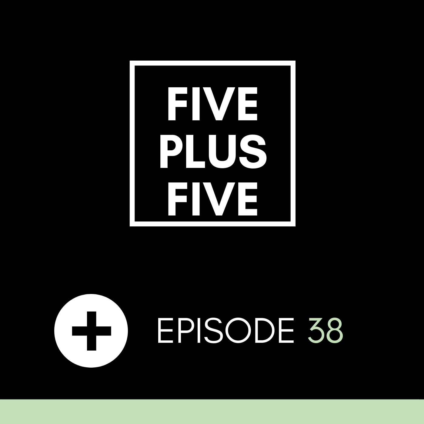 Five Plus Five | Episode 038 >> B0G, PRYDA, YOTTO & MORE <<
