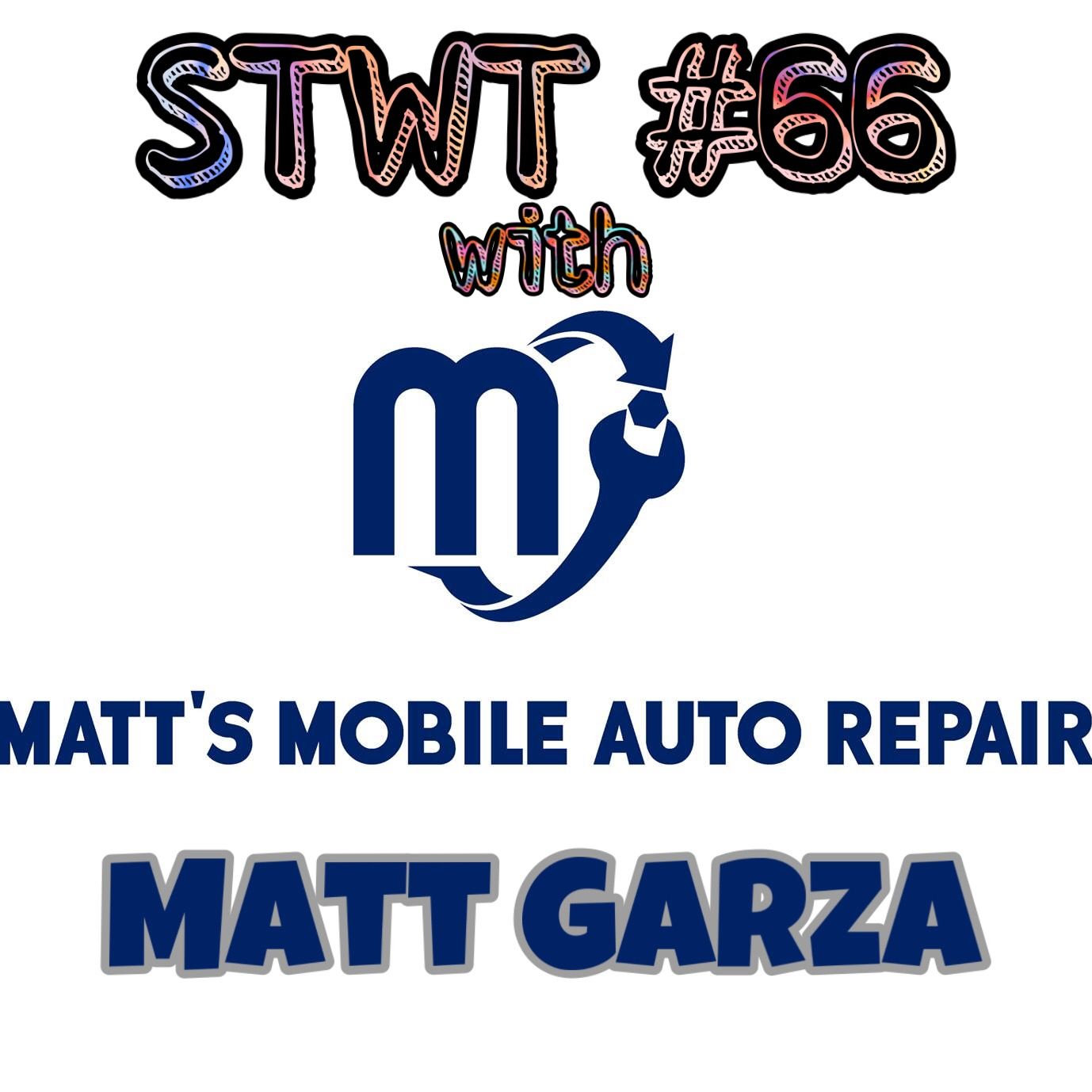Ep. 66 - Mobile Auto Repair with Matt Garza