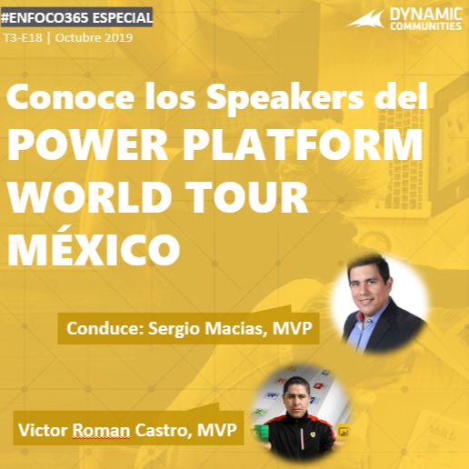 T3-E18 | Conoce los speakers del Power Platform World Tour México - Victor Roman