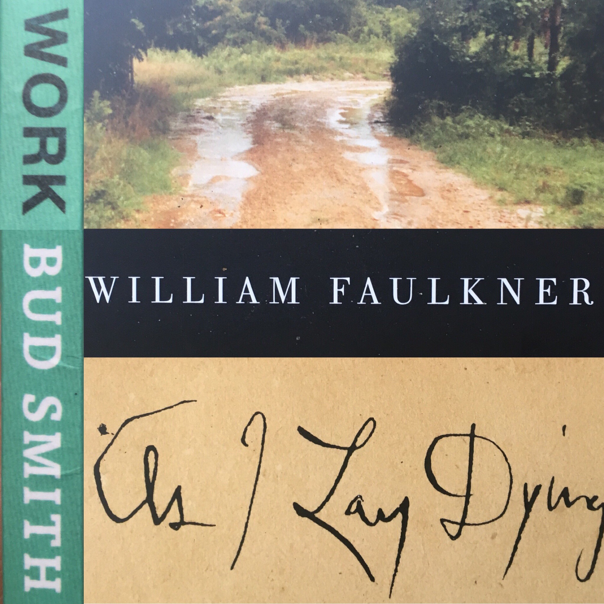 40: Bud Smith on AS I LAY DYING (1930) by William Faulkner and WORK (2017) by Bud Smith