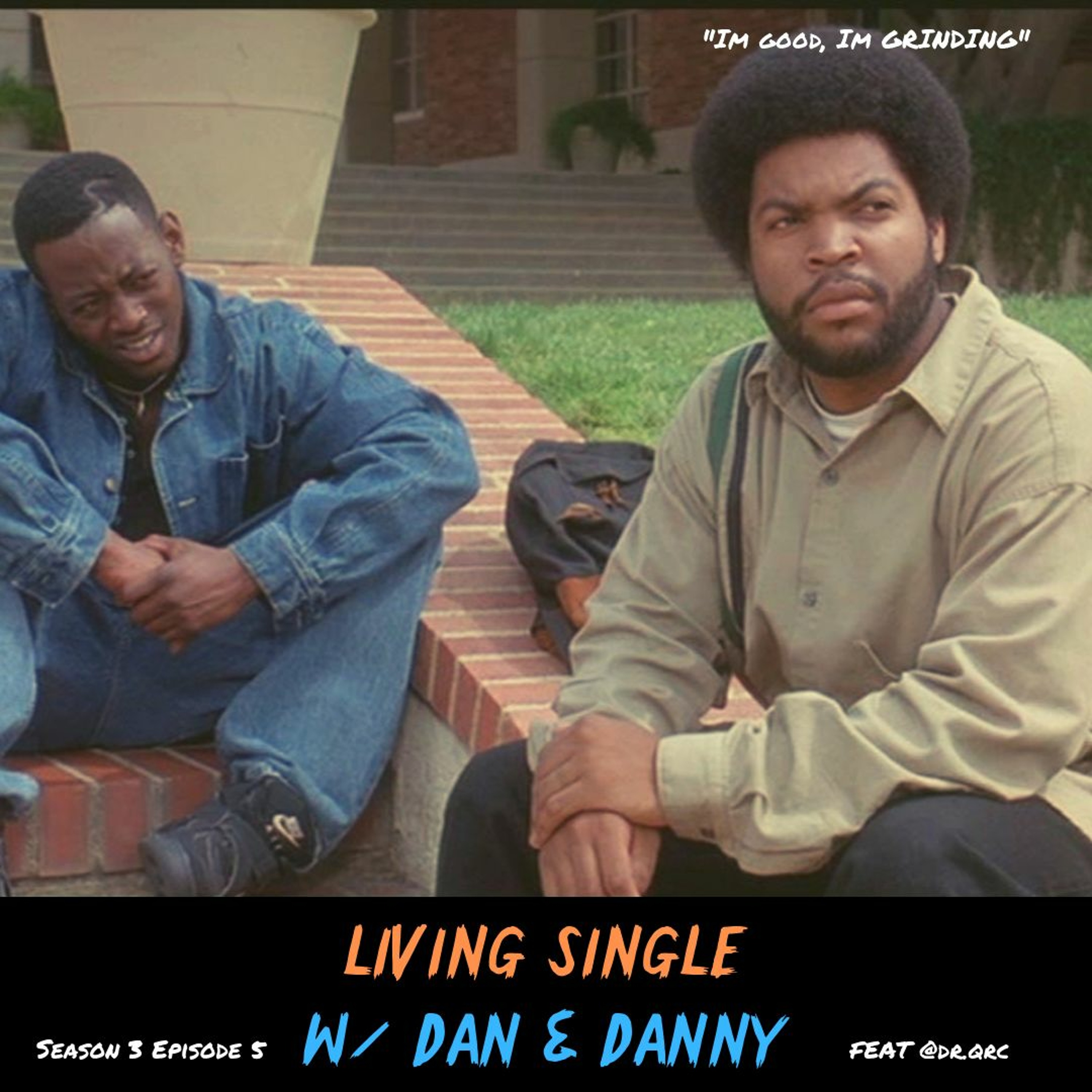 Living Single W/ Dan & Danny™